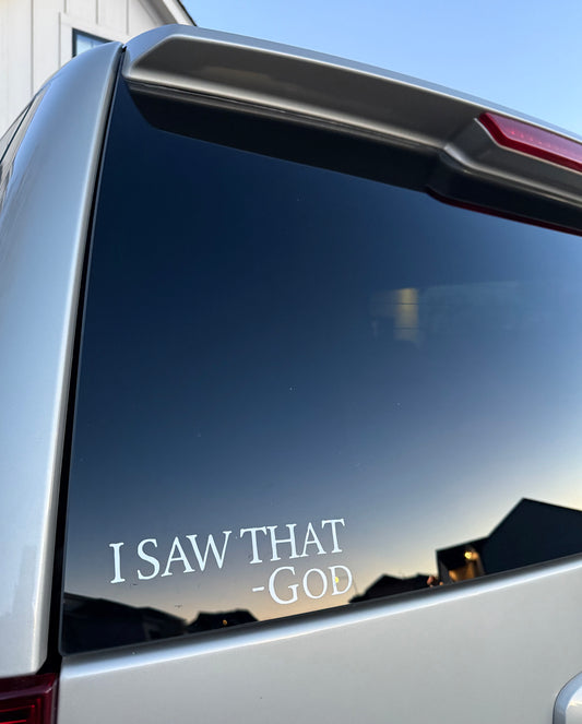 I Saw That – God Car Decal | Christian Vinyl Sticker | Faith Humor Decal